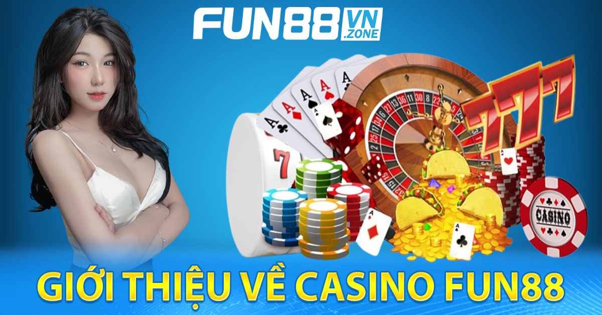 Giới thiệu về casino Fun88